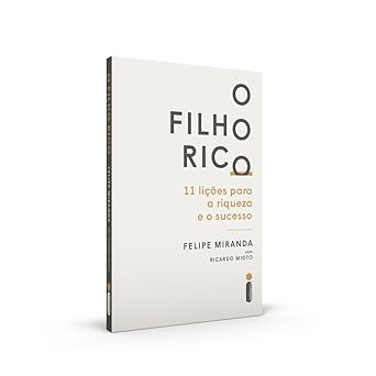 O Filho Rico Felipe Miranda